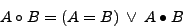 \begin{displaymath} A\circ B=(A=B)\: \vee \: A\bullet B\end{displaymath}